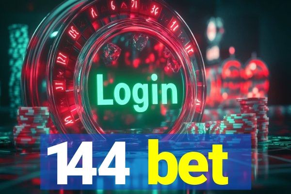 144 bet